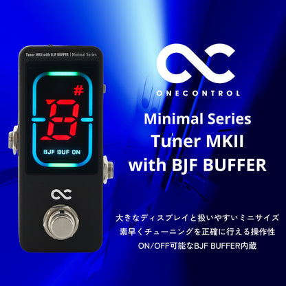 One Control　Minimal Series Tuner MKII with BJF BUFFER　/ チューナー ペダルチューナー