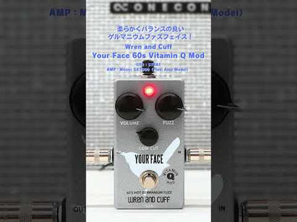 Wren and Cuff - Your Face 60s Vitamin Q Mod | ファズ ギター エフェクター