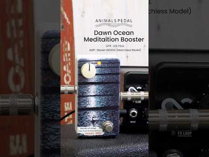 Animals Pedal - Dawn Ocean Meditation Booster | アニマルズペダル ブースター ギター エフェクター