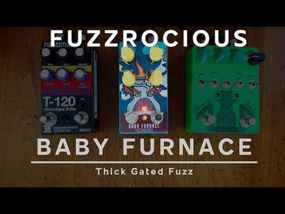 Fuzzrocious Pedals　Baby Furnace / ファズ