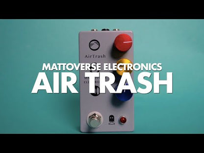 Mattoverse Electronics　AirTrash　/ ノイズ エフェクター ギター