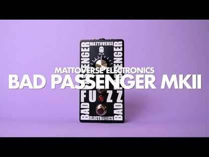 Mattoverse Electronics　Bad Passenger Fuzz MkII  Clear Acrylic Faceplate / ファズ エフェクター ギター